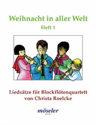 Weihnacht in aller Welt Band 1 Liedstze fr Blockfltenquartett