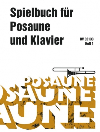 Spielbuch Band 1 fr Posaune und Klavier