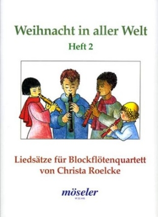 Weihnacht in aller Welt Band.2 Liedstze fr 4 Blockflten (SATB) Spielpartitur