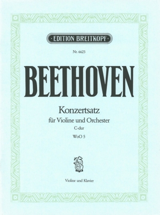 Konzertsatz C-Dur WoO5 fr Violine und Orchester fr Violine und Klavier