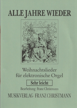 Alle Jahre wieder - Weihnachtslieder fr E-Orgel (sehr leicht)