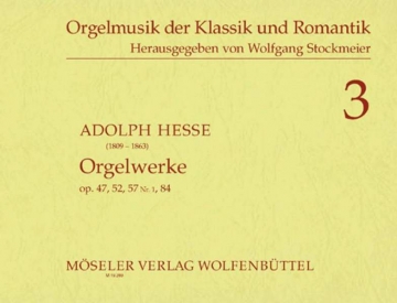 Orgelwerke op.47, 52, 57/1, 84  