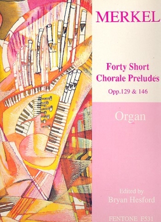 40 short Chorale Preludes op.129 and op.146 for organ