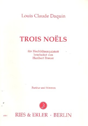 3 NOELS FUER BLECHBLAESERQUINTETT PARTITUR UND STIMMEN BREUER, HERIBERT, ED