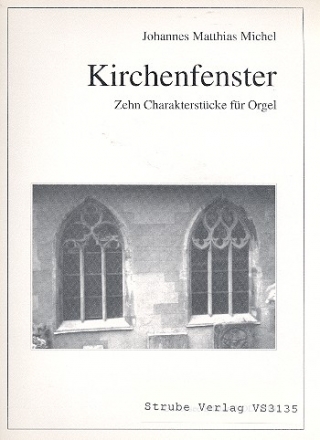 Kirchenfenster 10 Charakterstcke fr Orgel