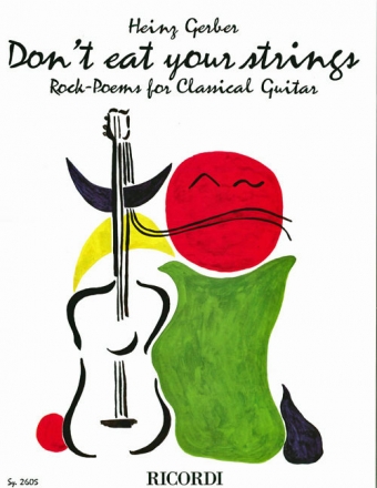 Don't eat your Strings Rock-Poems for classical guitar