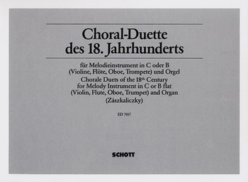 Choralduette des 18. Jahrhunderts fr Melodieinstrument in C oder B und Orgel