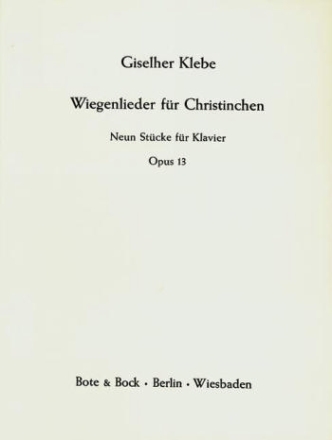 Wiegenlieder fr Christinchen op.13 9 Stcke fr Klavier