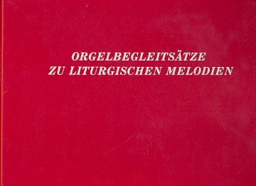 Orgelbegleitstze zu liturgischen Melodien (lose-Blatt-Sammlung) 