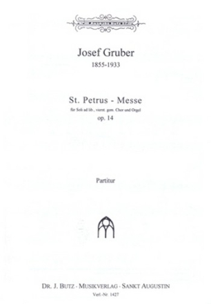 Sankt Petrus-Messe op.14 fr Soli ad.lib., gem Chor und Orgel Partitur