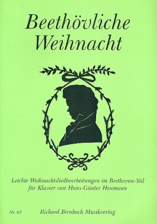 Beethvliche Weihnacht Leichte Weihnachtsliedbearbeitungen im Beethoven-Stil fr Klavier