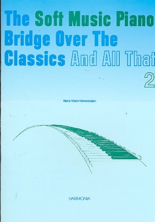 The soft Music Piano vol.2 Bridge over the classics and all that for piano