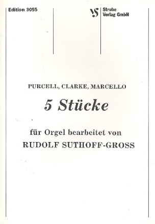 5 Stcke (Purcell, Clarke, Marcello) fr Orgel