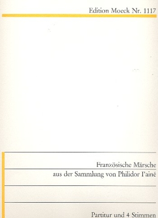 Franzsische Mrsche aus der Sammlung von Philidor l'Aine fr 4 Instrumente (SATB) und Trommel