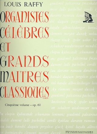 Organistes clbres et grands Maitres classiques vol.5 op.61 pour orgue