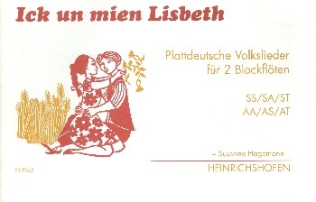 Ick un mien Lisbeth - Plattdeutsche Volkslieder  fr 2 Blockflten