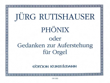 Phoenix oder Gedanken zur Auferstehung fr Orgel