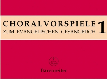 Choralvorspiele zum Evangelischen Gesangbuch Band 1 EG 1-72