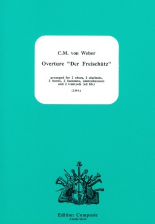 Overture 'Der Freischtz' for 2 ob/2 clar/2 hr/2 bassoons/contrabassoon and 2 trumpets ad. lib.