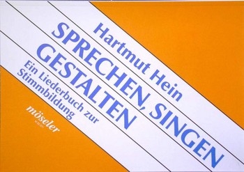 Sprechen, Singen, Gestalten Liederbuch zur Stimmbildung