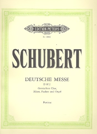 Deutsche Messe D872 fr Chor, Blser, Pauken und Orgel Partitur