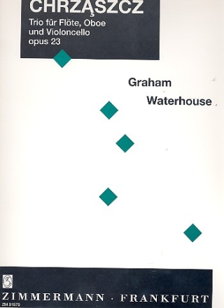 Chrzaszcz op.23 - Trio fr Flte, Oboe und Violoncello 3 Spielpartituren