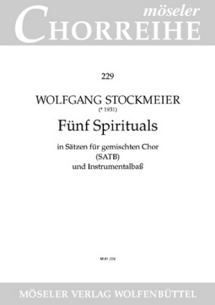 5 Spirituals in Stzen fr gem Chor (SATB) und Instrumentalbass Chorpartitur mit bassbegl.