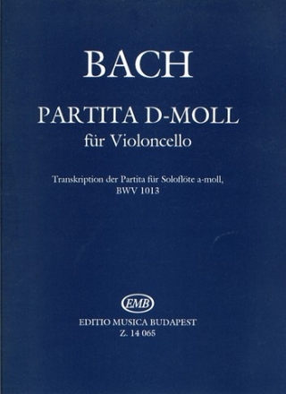 Partita d-Moll BWV1013 fr Violoncello arrangiert nach der Partita fr Soloflte a-Moll