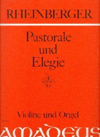 Pastorale op.150,4 und Elegie op.150,5 fr Violine und Orgel