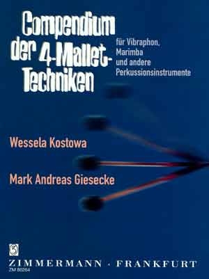 Compendium der 4-Mallet-Techniken fr Vibraphon, Marimba und andere Perkussionsinstrumente