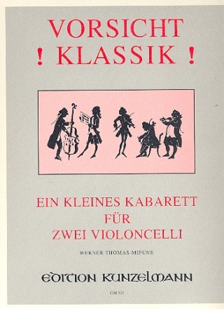 Vorsicht Klassik Ein kleines Kabarett fr 2 Violoncelli