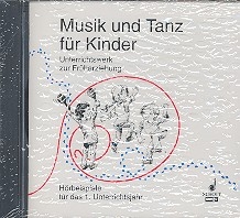 Musik und Tanz fr Kinder CD Unterrichtswerk zur musikalischen Frherziehung 60 Min., Hrbeispiele fr das 1. Unterrichtsjahr