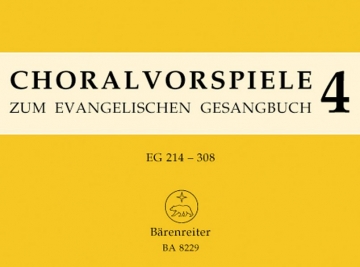 Choralvorspiele zum Evangelischen Gesangbuch Band 4 EG 214-308