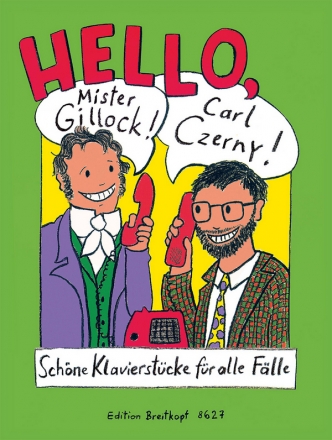 Hello Mr. Gillock - Carl Czerny fr Klavier Schne Klavierstcke fr alle Flle