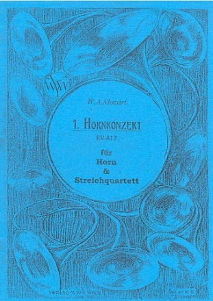 Konzert Nr.1 KV412 fr Horn und Streichquartett Partitur und 5 Stimmen