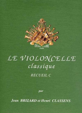 LE VIOLONCELLE CLASSIQUE VOL.C PIECES POUR VIOLONCELLE ET PIANO BRIZARD, JEAN, ED.