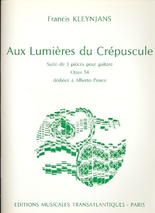 Aux lumieres du crepuscule op.54 suite de 5 pieces pour guitare