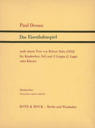 Das Eisenbahnspiel fr Soli, Kinderchor, 2 Violinen (Klavier ad lib) Partitur