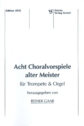 8 Choralvorspiele alter Meister fr Trompete und Orgel