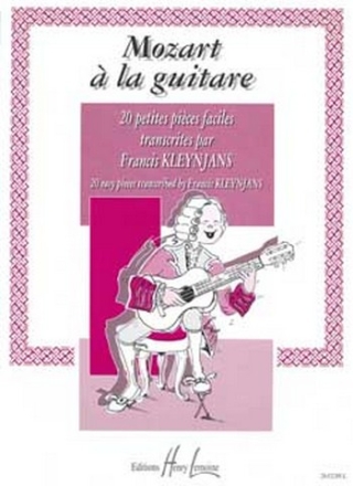 Mozart a la guitare 20 petites pices faciles transcrites par Francis Kleynjans