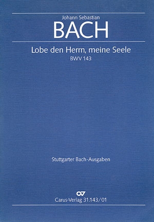 Lobe den Herrn meine Seele BWV143 Kantate fr Soli, Chor und Orchester Partitur