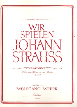 Wir spielen Johann Strauss Walzer fr Klavier zu 4 Hnden (leicht)