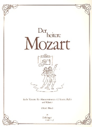 Der heitere Mozart 6 Terzette fr Mnnerchor und Klavier Klavierpartitur