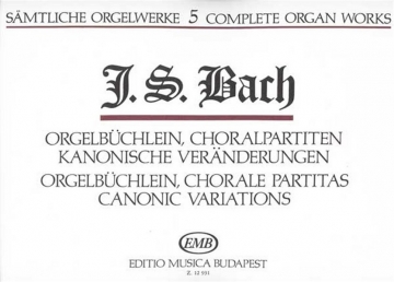 Smtliche Orgelwerke Band 5 praktische ausgabe orgelbuechlein, choralpartiten, kan. veraend.