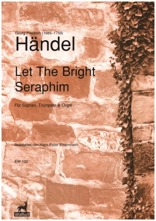 Let The Bright Seraphim fr Sopran, Trompete und Orgel Klavierauszug (3 Spielpartituren)