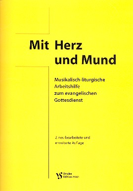 Mit Herz und Mund Musikalisch- liturgische Arbeitshilfe zum evangelischen Gottesdienst