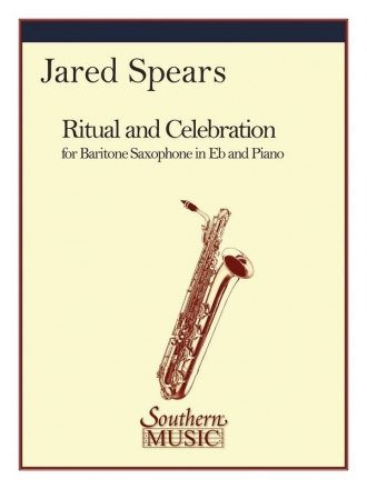 RITUAL AND CELEBRATION FOR BARI- TONE SAXOPHONE AND PIANO