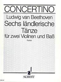 Sechs lndlerische Tnze D-Dur fr Streichorchester (2 Violinen und Bass) Partitur