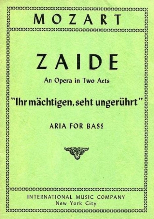 Ihr Mchtigen, seht ungerhrt (Arie) fr Bass und Klavier (dt) ZAIDE