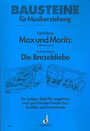 Max und Moritz fr Kinderchor (SMez) mit Sprecher und Instrumenten (Blockflte, Glock Sing- und Spielpartitur